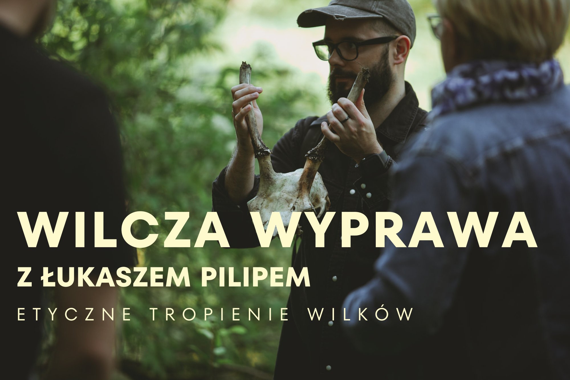 ETYCZNE TROPIENIE WILKÓW & BOBROPOLIS Z ŁUKASZEM PILIPEM-4